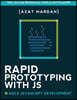 Rapid Prototyping with Js: Agile JavaScript Development