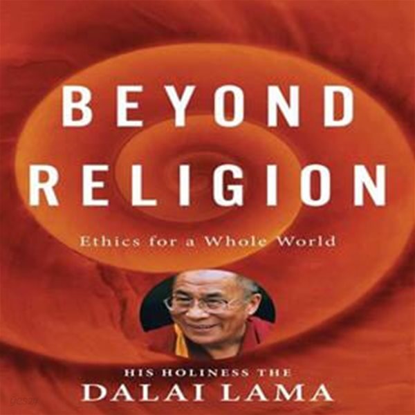 Beyond Religion 양장 (Ethics for a Whole World)