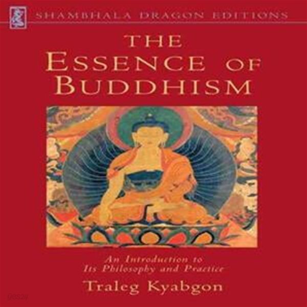 Essence of Buddhism : An Introduction to Its Philosophy and Practice Paperback