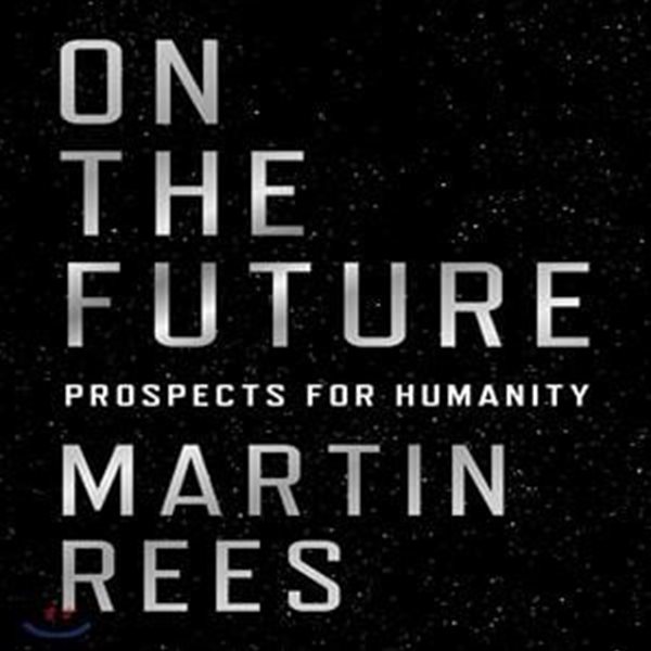 On the Future: Prospects for Humanity (Prospects for Humanity)