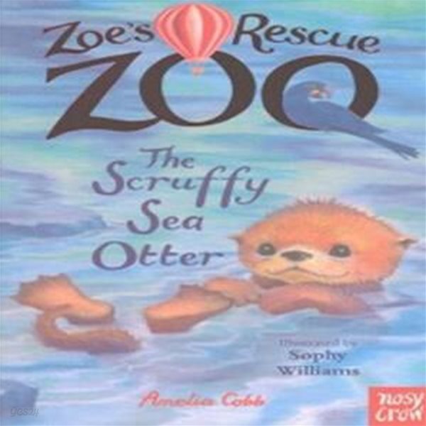 Zoe’s Rescue Zoo: The Scruffy Sea Otter Paperback