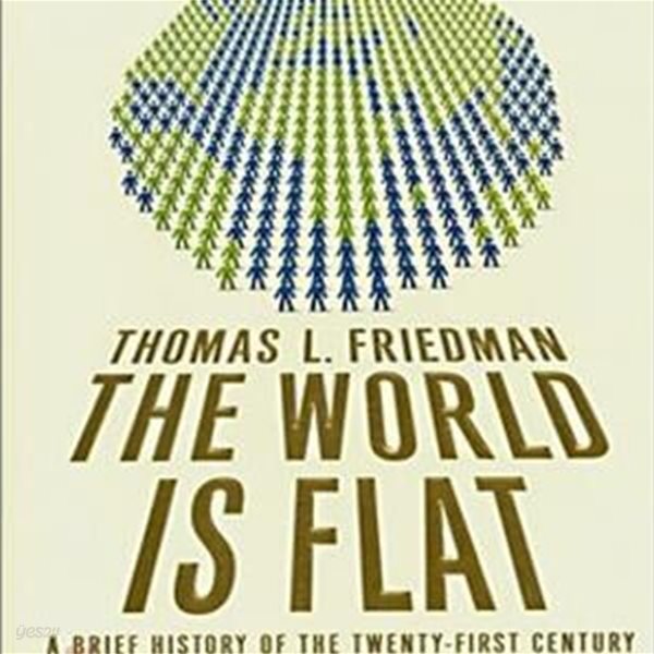 The World Is Flat: A Brief History of the Twenty-first Century | 세계는 평평하다