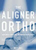 THE ALIGNER ORTHO