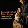 Marnie Breckenridge / Matt Haimovitz 루나 펄 울프: 오페라 '재클린' (Woolf: Jacqueline)