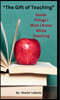 The Gift of Teaching: Seven Things I Wish I Knew While Teaching