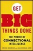 Get Big Things Done: The Power of Connectional Intelligence