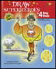 Draw Superheroes in 4 Easy Steps: Then Write a Story