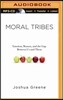 Moral Tribes: Emotion, Reason, and the Gap Between Us and Them