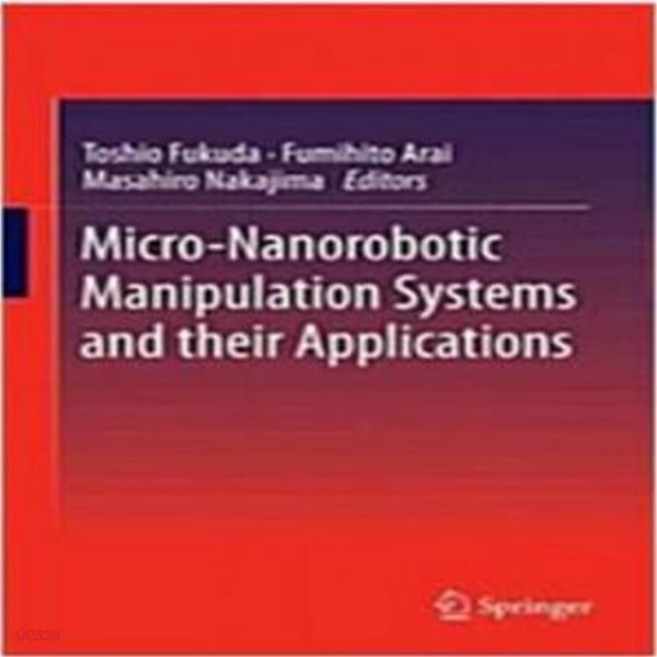 Micro-Nanorobotic Manipulation Systems and Their Applications [83-1]