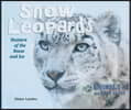 Snow Leopards: Hunters of the Snow and Ice