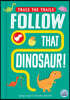Follow That Dinosaur!