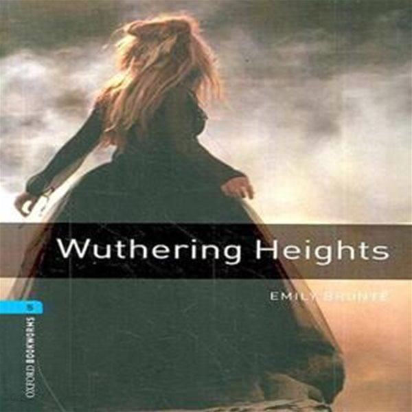 Oxford Bookworms Library 5 : Wuthering Heights