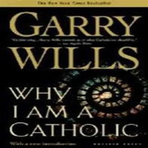 Why I Am a Catholic Paperback