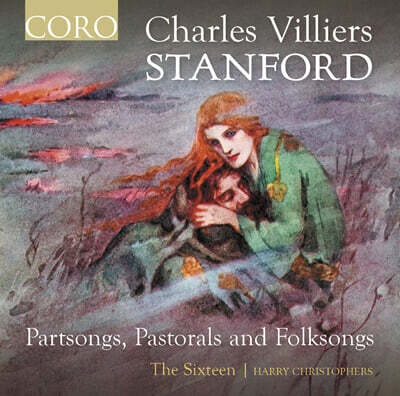 Harry Christophers 스탠포드: 합창과 민요 작품집 (Stanford: Partsongs, Pastorals and Folksongs)