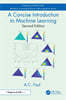 Concise Introduction to Machine Learning