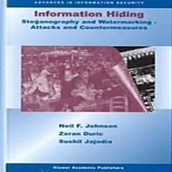 Information Hiding: Steganography and Watermarking-Attacks and Countermeasures: Steganography and Watermarking - Attacks and Countermeasures (Hardcover, 2001) 