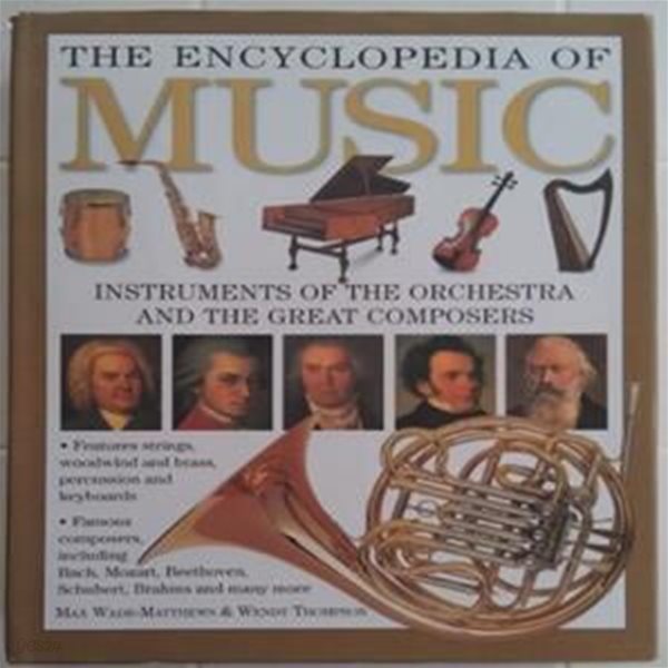 The Encyclopedia Of Music Instruments Of The Orchestra And The Great Composers 