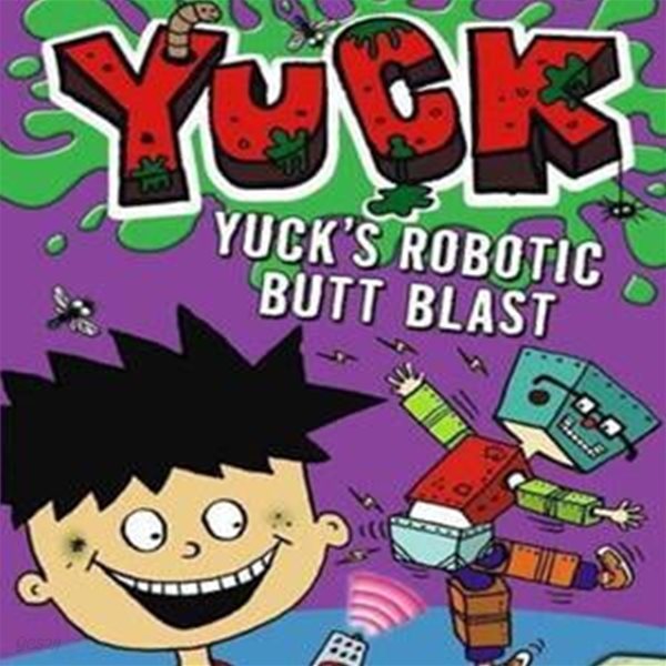 Yuck&#39;s Robotic Butt Blast