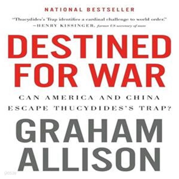 Destined for War: Can America and China Escape Thucydides’s Trap? (Can America and China Escape Thucydides’s Trap?)