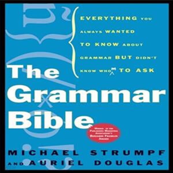 GRAMMAR BIBLE, : EVERYTHING YOU ALWAYS WANTED TO KNOW ABOUT GRAMMAR BUT DIDN’T KNOW WHO TO ASK Paperback (Everything You Always Wanted to Know About Grammar but Didn’t Know Whom to Ask)