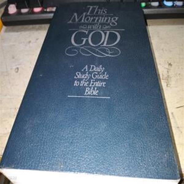 This Morning With God: A Daily Study Guide to the Entire Bible