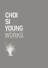 CHOI SI YOUNG WORKS 최시영 작품집