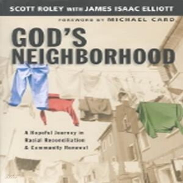 God&#39;s Neighborhood (A Hopeful Journey in Racial Reconciliation and Community Renewal)