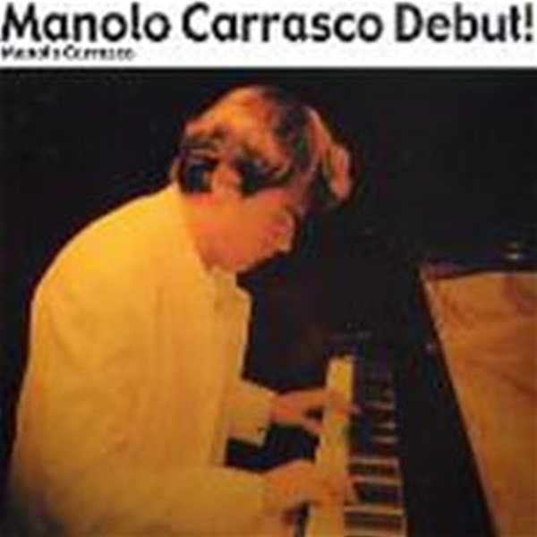 Manolo Carrasco / Manolo Carrasco Debut!