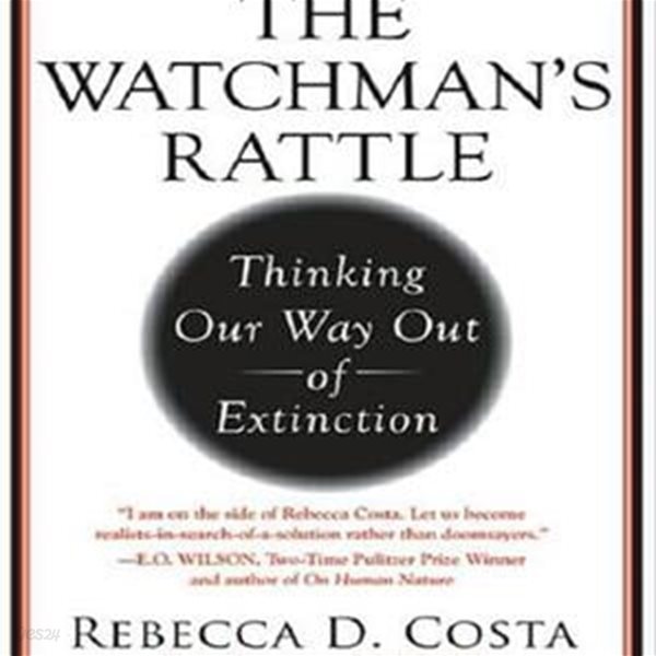 The Watchman＇＇＇＇s Rattle (Thinking Our Way Out of Extinction)