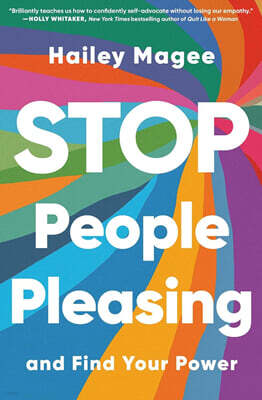 Stop People Pleasing: And Find Your Power