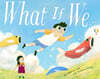 What If We...