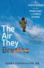 The Air They Breathe: A Pediatrician on the Frontlines of Climate Change