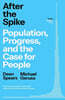After the Spike: Population, Progress, and the Case for People