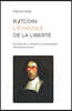 Bitcoin, l'évangile de la liberté.: Spinoza, les Lumières et la philosophie des Cypherpunks.