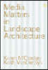 Media Matters in Landscape Architecture