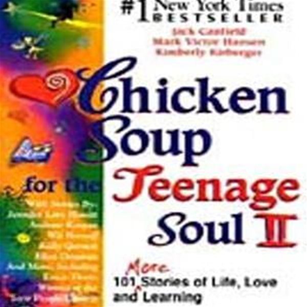 CHICKEN SOUP FOR THE TEENAGE SOUL 11 (101 More Stories of Life, Love and Learning)