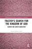 Tolstoy's Search for the Kingdom of God