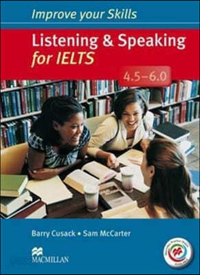 Improve Your Skills: Listening &amp; Speaking for IELTS 4.5-6.0 Student&#39;s Book without key &amp; MPO Pack