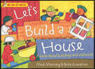 Wonderwise: Let's Build a House: a book about buildings and materials