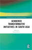 Gendered Transformative Initiatives in South Asia