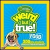 The Weird But True! Food