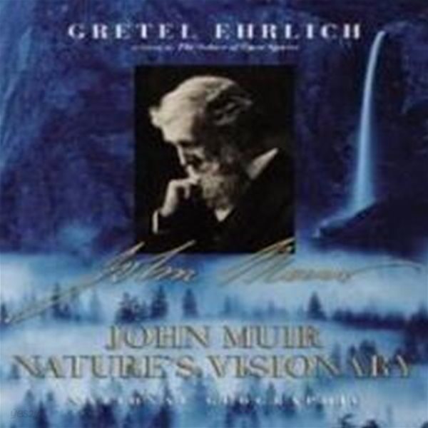 John Muir (Hardcover) - Nature&#39;s Visionary / Gretel Ehrlich (지은이), Lynn Johnson (사진) | Natl Geographic Society [영어원서 / 상급] 