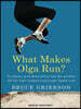 What Makes Olga Run?