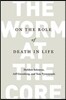 The Worm at the Core