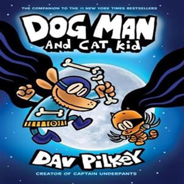 Dog Man 4: Dog Man and Cat Kid (From the Creator of Captain Underpants)