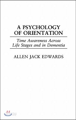 A Psychology of Orientation: Time Awareness Across Life Stages and in Dementia