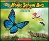 The Magic School Bus Presents: Insects: A Nonfiction Companion to the Original Magic School Bus Series