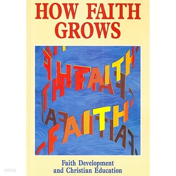 How Faith Grows: Faith Development and Christian Education Paperback ? January 1, 1992