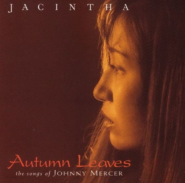 야신타 - Jacintha - Autumn Leaves The Songs Of Johnny Mercer [U.S발매]