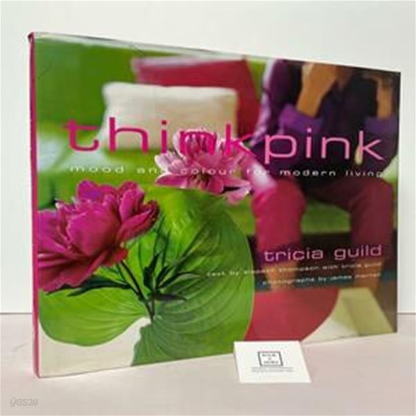 Think Pink - Mood and Colour for Modern Living / Tricia Guild 외 / QUADRILLE / 상태 : 최상 (설명과 사진 참고)